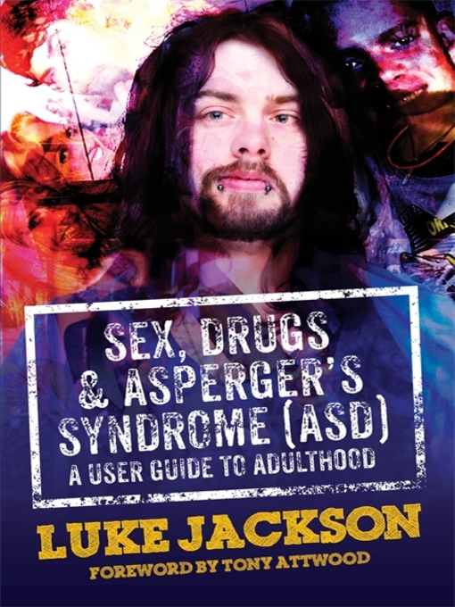 Title details for Sex, Drugs and Asperger's Syndrome (ASD) by Luke Jackson - Wait list